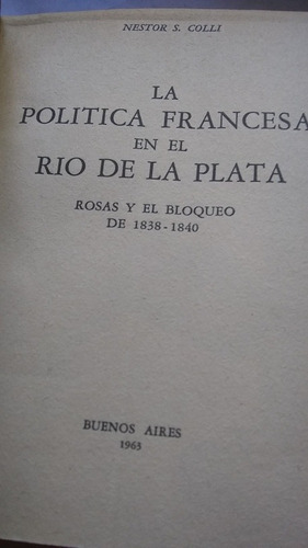 Nestor Colli La Politica Francesa En El Rio De La Plata -ac