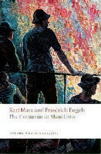 The Communist Manifesto, De Karl, Marx. Editorial Oxford University Press, Tapa Blanda En Inglés