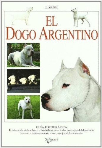 El Dogo Argentino - Editorial De Vecchi