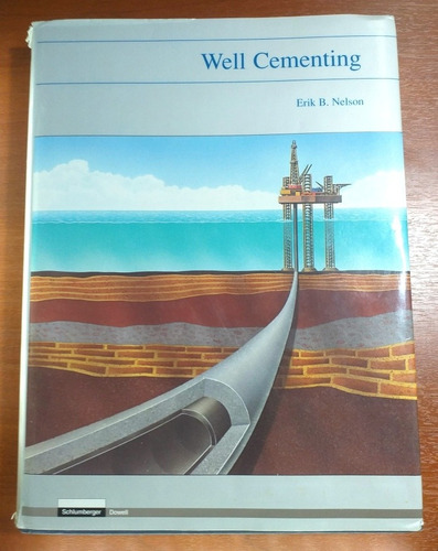 Well Cementing Erik B. Nelson Schlumberger Dowell 1990 