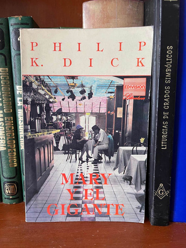 Phillip K Dick Mary Y El Gigante Primera Edición 1989