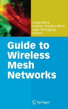 Libro Guide To Wireless Mesh Networks - Dr. Sudip Misra