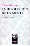 Libro Disolucion De La Mente Una Hipotesis Sobre Como Siente