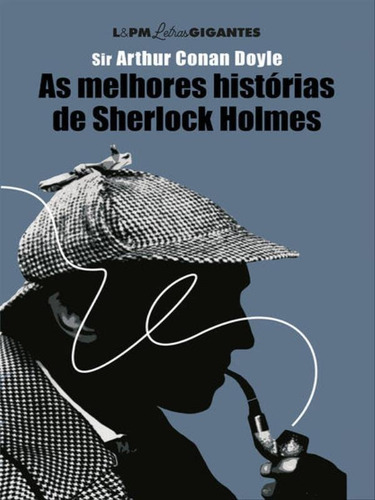 As Melhores Histórias De Sherlock Holmes: Letras Gigantes, De Doyle, Sir Arthut Conan. Editora L±, Capa Mole Em Português