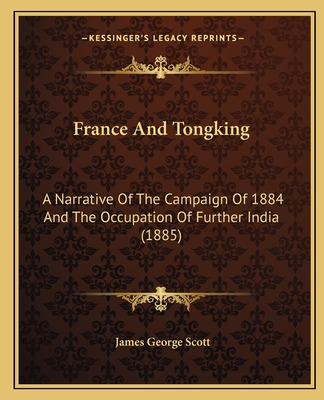 Libro France And Tongking: A Narrative Of The Campaign Of...