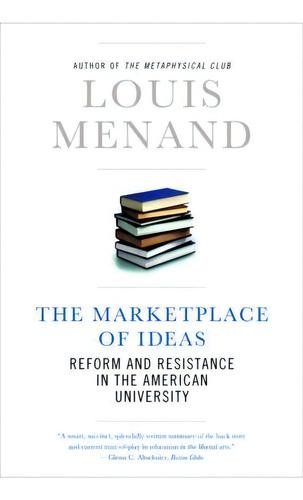 The Marketplace Of Ideas : Reform And Resistance In The American University, De Louis Menand. Editorial Ww Norton & Co, Tapa Blanda En Inglés
