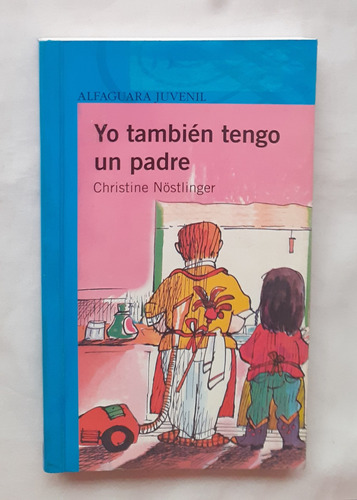 Yo Tambien Tengo Un Padre Christine Nostlinger Original 