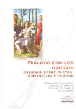 Dialogo Con Los Griegos Estudios Sobre Platon Aristotel (co