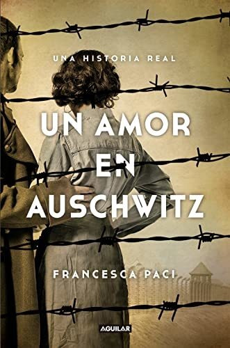 Un Amor En Auschwitz: Una Historia Real (primera Persona)