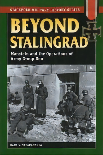 Beyond Stalingrad, De Dana V. Sadarananda. Editorial Stackpole Books, Tapa Blanda En Inglés