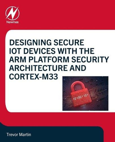 Designing Secure Iot Devices With The Arm Platform Security 