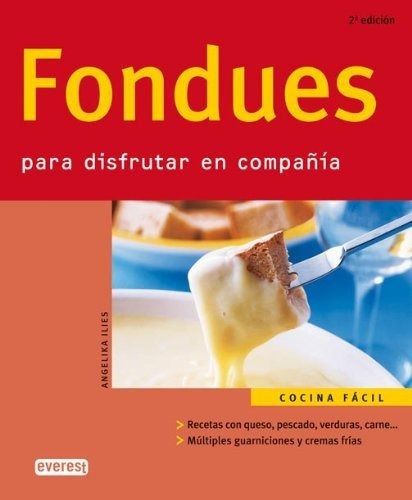 Fondues Para Disfrutar En Compa¤ia, De Angélika Ilies. Editorial Everest, Tapa Blanda En Español