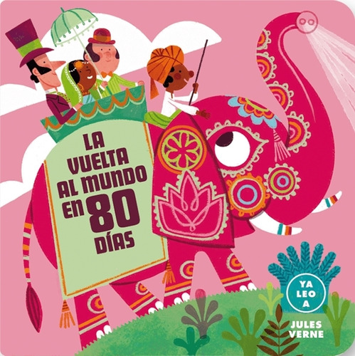 La Vuelta Al Mundo En 80 Dias - Ya Leo A Julio Verne