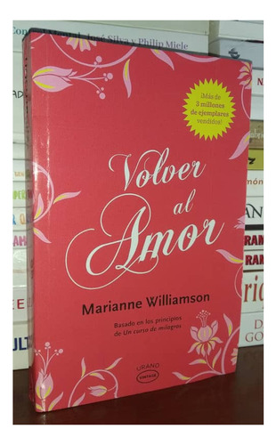 Volver Al Amor Marianne Williamson Basado Curso De Milagros