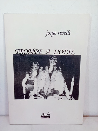 Jorge Rivelli Trompe A L´oeil Poemas Prólogo Pablo Montanaro