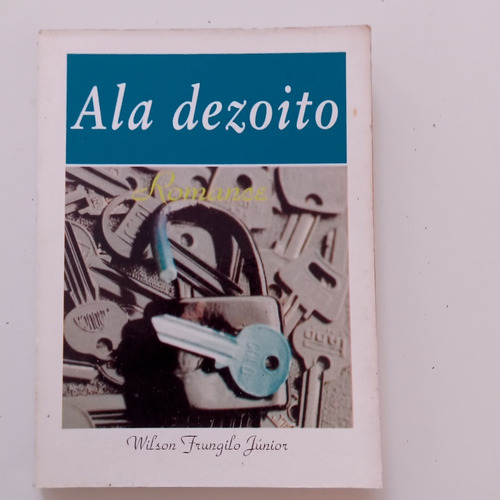 Livro - Ala Dezoito - Wilson Frungilo Júnior 