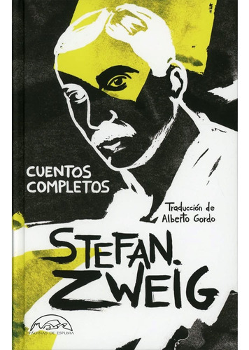 Cuentos Completos: Cuentos Completos, De Stefan Zweig. Editorial Páginas De Espuma, Tapa Dura, Edición 1 En Español, 2022