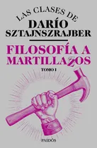 Comprar Libro: Filosofía A Martillazos. Tomo1 \u002F Darío Sztajnszrajber