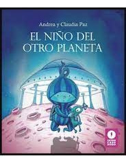 El Niño Del Otro Planeta - Andrea Y Claudia Paz Medrano