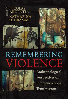 Libro Remembering Violence : Anthropological Perspectives...