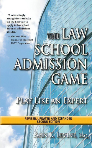 The Law School Admission Game : Play Like An Expert, Second Edition, De Ann K Levine Esq. Editorial Abraham Publishing, Tapa Blanda En Inglés, 2013