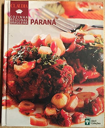 Cozinha Regional Brasileira - Paraná, De Vários. Editorial Abril, Tapa Mole En Português