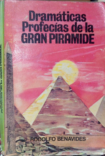 Dramática Profecías De La Gran Pirámide Benavides 