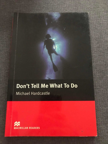 Don´t Tell Me What To Do - Michael Hardcastle - Oxford