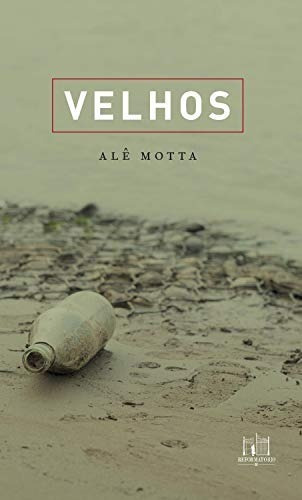 Velhos - Editora Reformatório: Velhos - Editora Reformatório, De Ale Motta. Série Velhos - Editora Reformatório, Vol. 1. Editora Reformatório, Capa Mole, Edição 1 Em Português, 2020