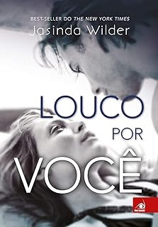 Livro Louco Por Você - Jasinda Wilder/ Tradução Leonardo Castilhone [2014]