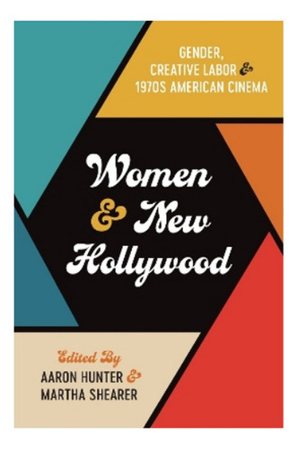 Women And New Hollywood - Nicholas Godfrey. Eb6