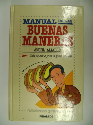 Manual De Las Buenas Maneras Ángel Amable