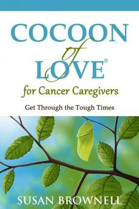 Libro Cocoon Of Love For Cancer Caregivers - Susan Brownell