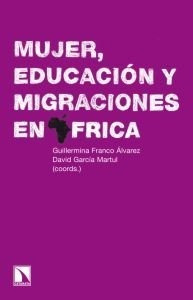 Mujer Educacion Y Migraciones En Africa - Guillermina Fra...