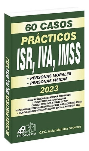 60 Casos Prácticos Isr, Iva, Imss 2023 Isef