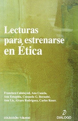 Lecturas para estrenarse en etica, de Ana       [et al  Estupiña Sanchez. Editorial DIALOGO, tapa blanda en español, 2013