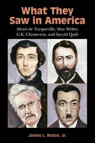 What They Saw In America Alexis De Tocqueville, Max Weber, G