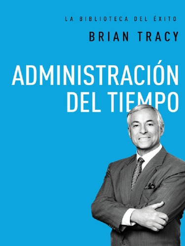 Administraci N Del Tiempo, De Brian Tracy. Editorial Grupo Nelson, Tapa Dura En Español