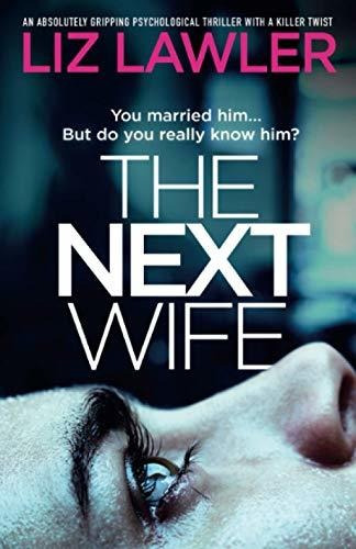 Book : The Next Wife An Absolutely Gripping Psychological..