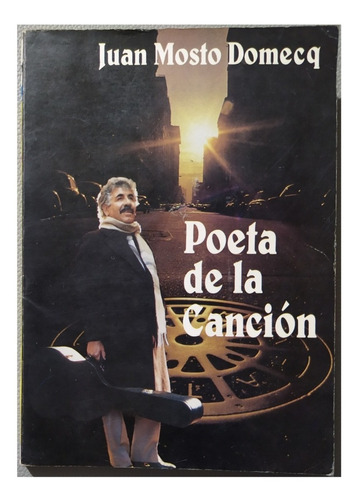 Poeta De La Cancion - Juan Mosto Domecq