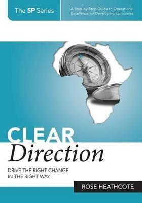 Libro Clear Direction : Drive The Right Change In The Rig...