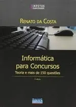 Comprar Livro Informatica Para Concursos Teoria E Mais De 150 Questões - Renato Da Costa [2012]