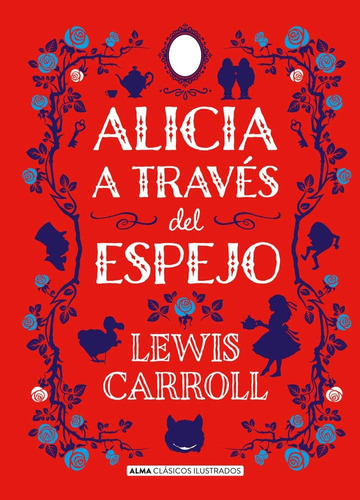 Libro: Alicia A Través Del Espejo (clásicos Ilustrados) (spa