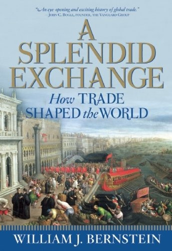 Book : A Splendid Exchange: How Trade Shaped The World - ...