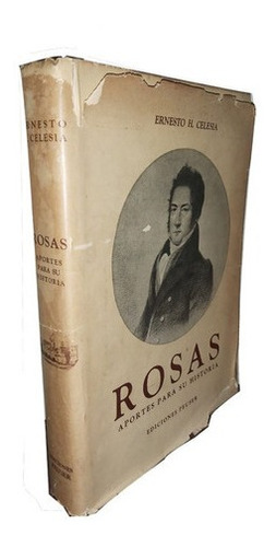 Rosas, Aportes Para Su Historia - Ernesto H. Celesia