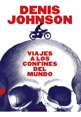 Viajes A Los Confines Del Mundo, De Johnson, Denis., Vol. Abc. Editorial Editorial Contra, Tapa Blanda En Español, 1