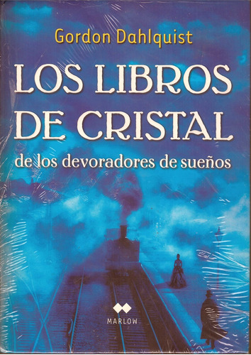 Los Libros De Cristal De Los Devoradores De Sueños, De Gordon Dahlquist. Editorial Marlow, Tapa Blanda, Edición 1 En Español