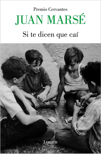 Libro: Si Te Dicen Que Caí. Marse, Juan. Lumen