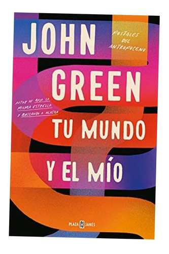 Libro Tu Mundo Y El Mio Jhon Green