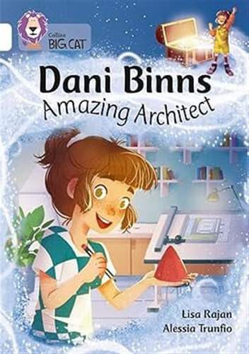 Dani Binns : Amazing Architect - Band 10 - Big Cat / Rajan, 